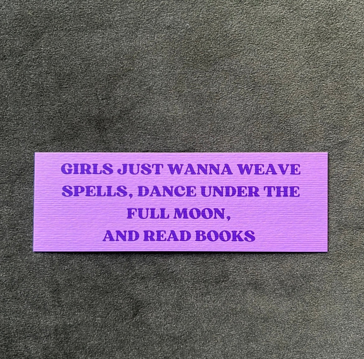"Girls Just Wanna Weave Spells" Bookmark